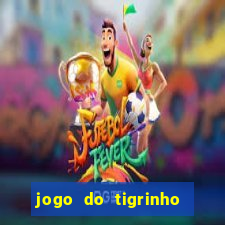 jogo do tigrinho que da bonus no cadastro